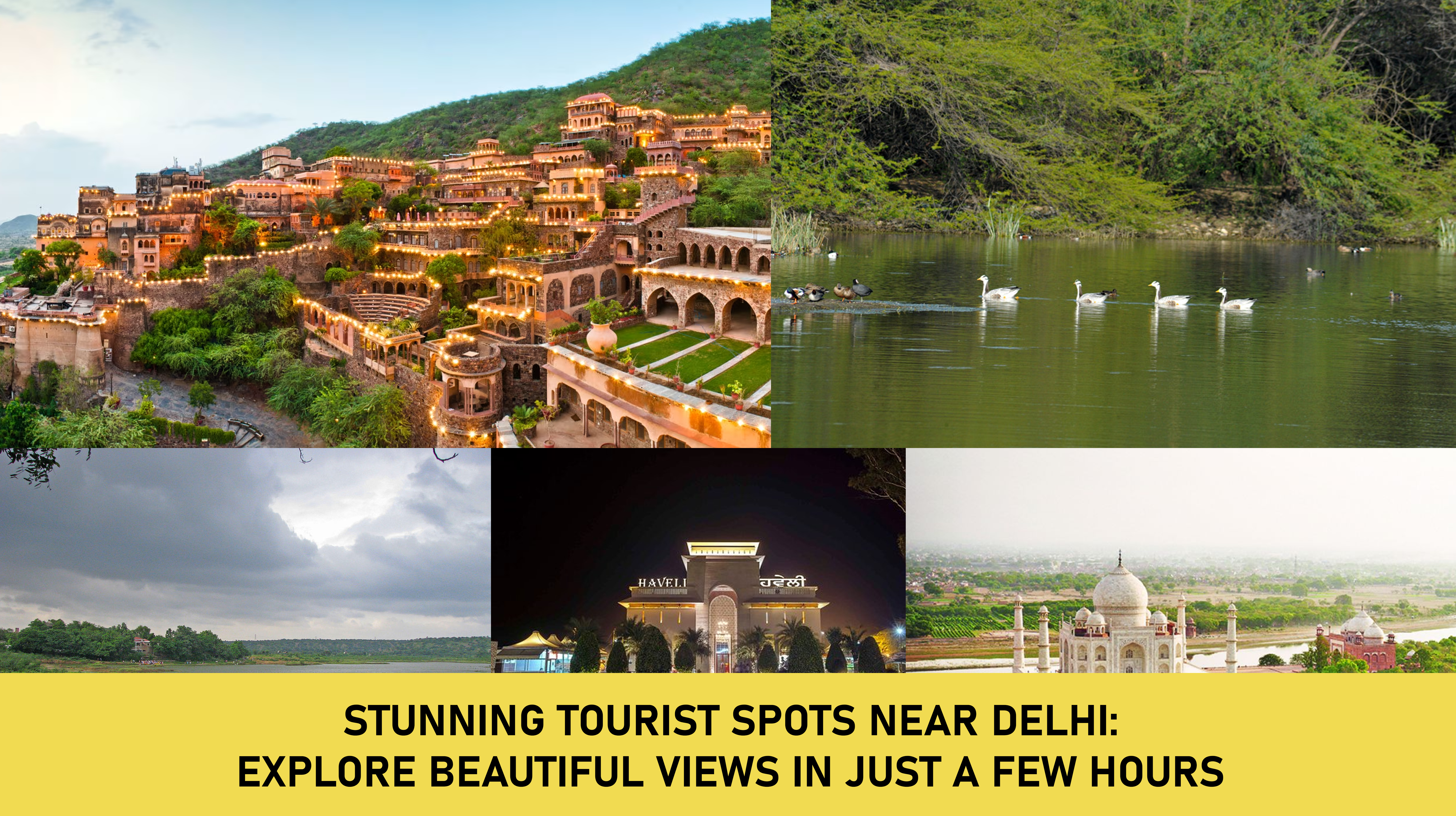 Stunning Tourist Spots Near Delhi: Explore Beautiful Views in Just a Few Hours