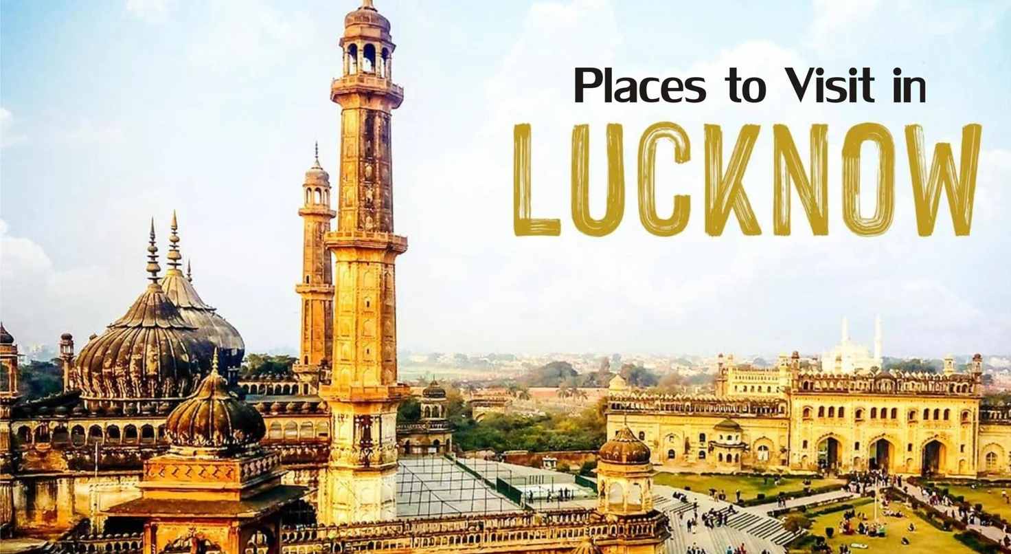 Best 10 Destinations to Explore in Lucknow