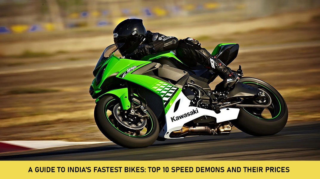 A Guide to India's Fastest Bikes: Top 10 Speed Demons and Their Prices