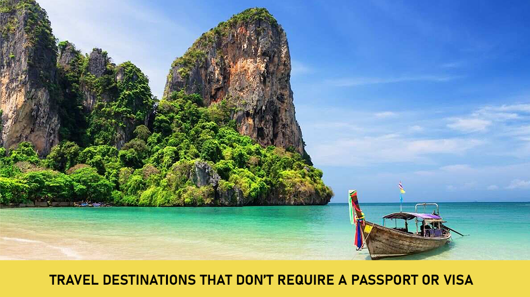 Travel Destinations That Don’t Require a Passport or Visa